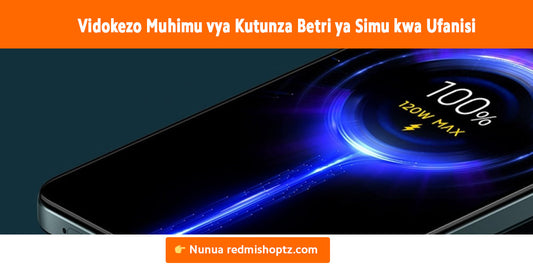 Vidokezo Muhimu vya Kutunza Betri ya Simu kwa Ufanisi
