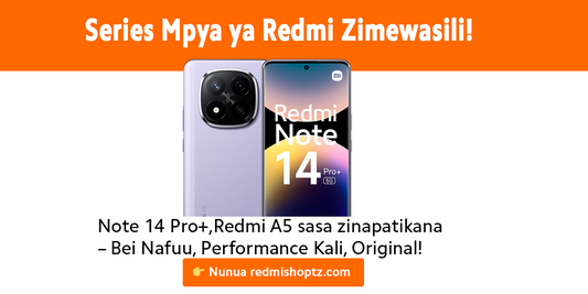 Tazama Series Mpya ya Simu za Redmi – Zimefika Tanzania!